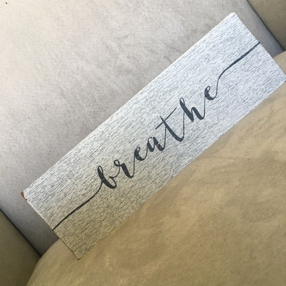 Breathe Wooden Sign